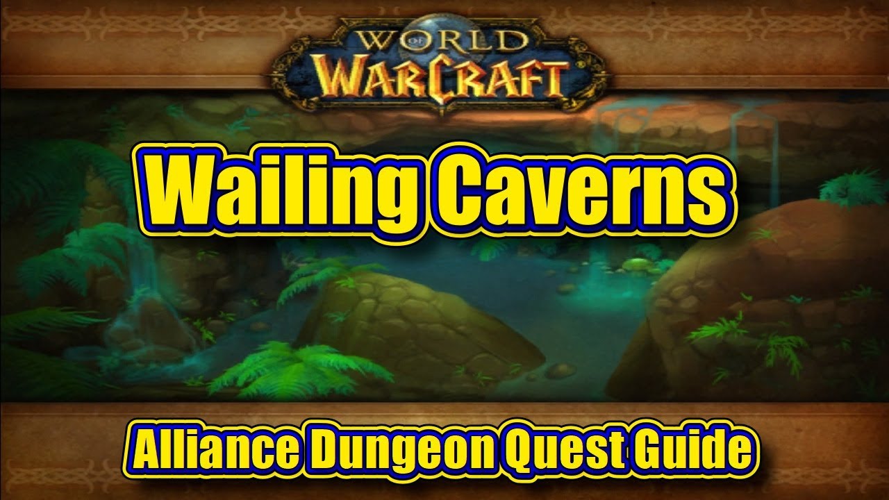 Classic WoW: The Wailing Caverns, Alliance Quest Guide