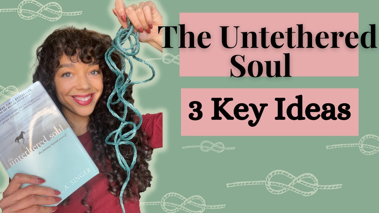 The Untethered Soul | 3 Key Ideas (Michael Singer)