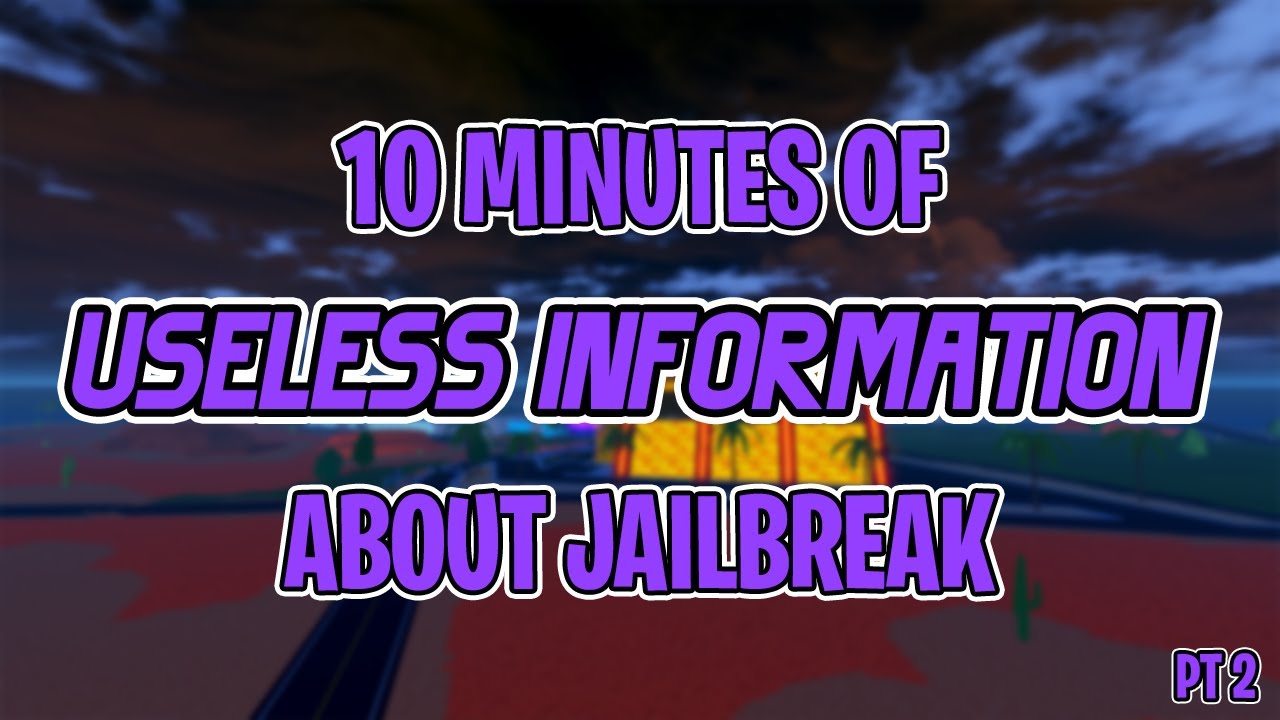 10 Minutes Of USELESS Information About Jailbreak (Part 2)
