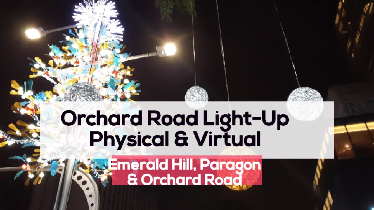 Orchard Road Singapore - Physical and Virtual Light Up