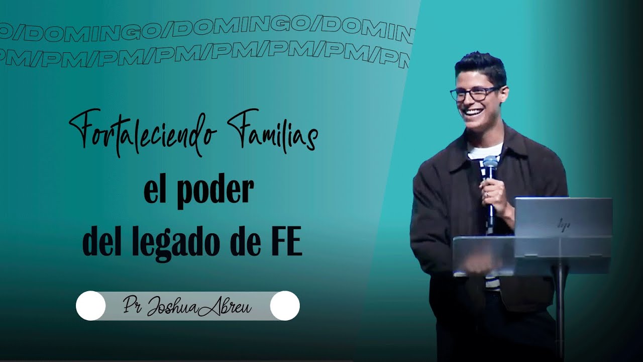 📖 Fortaleciendo Familias - ¨El poder del legado de Fe¨  ❤️🌟 - Pr. Joshua Abreu