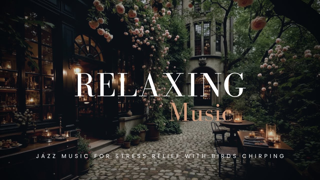 Jazz music for stress relief with wild birds chirping at cozy sweet home