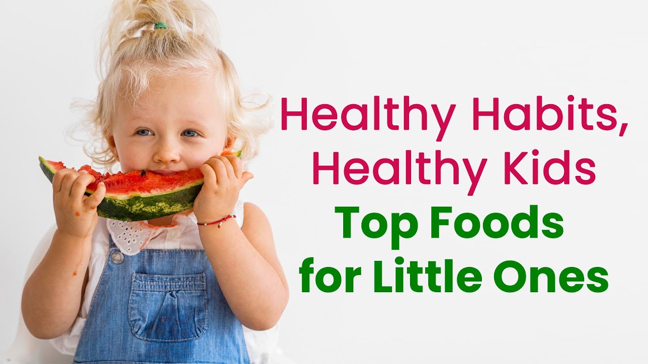 Happy and Healthy Kids: The Best Foods for Young Ones