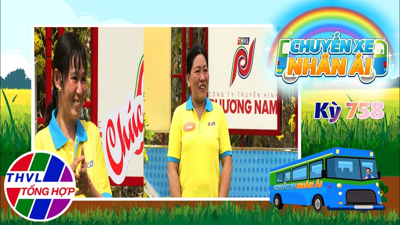 Chuyến xe nh&acirc;n &aacute;i - Kỳ 758: Tỉnh Vĩnh Long