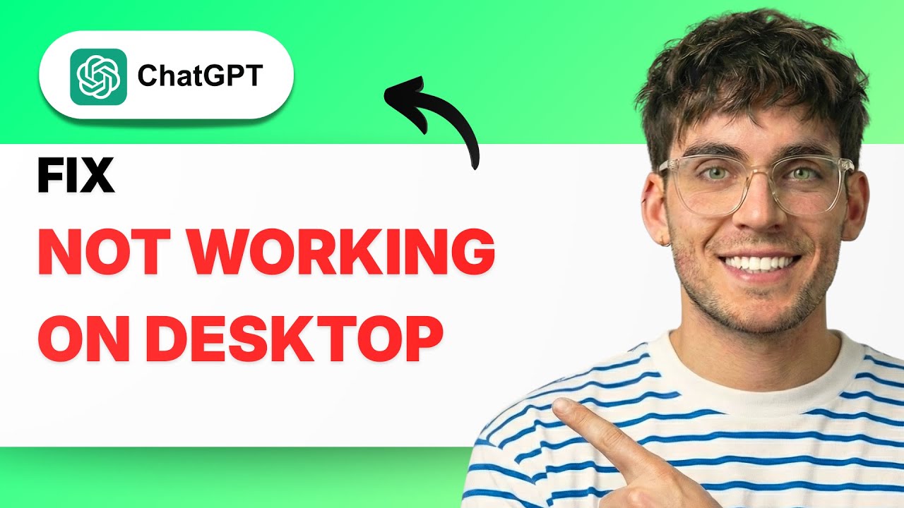 How to Fix ChatGPT Not Working on Desktop [2026 Full Guide]