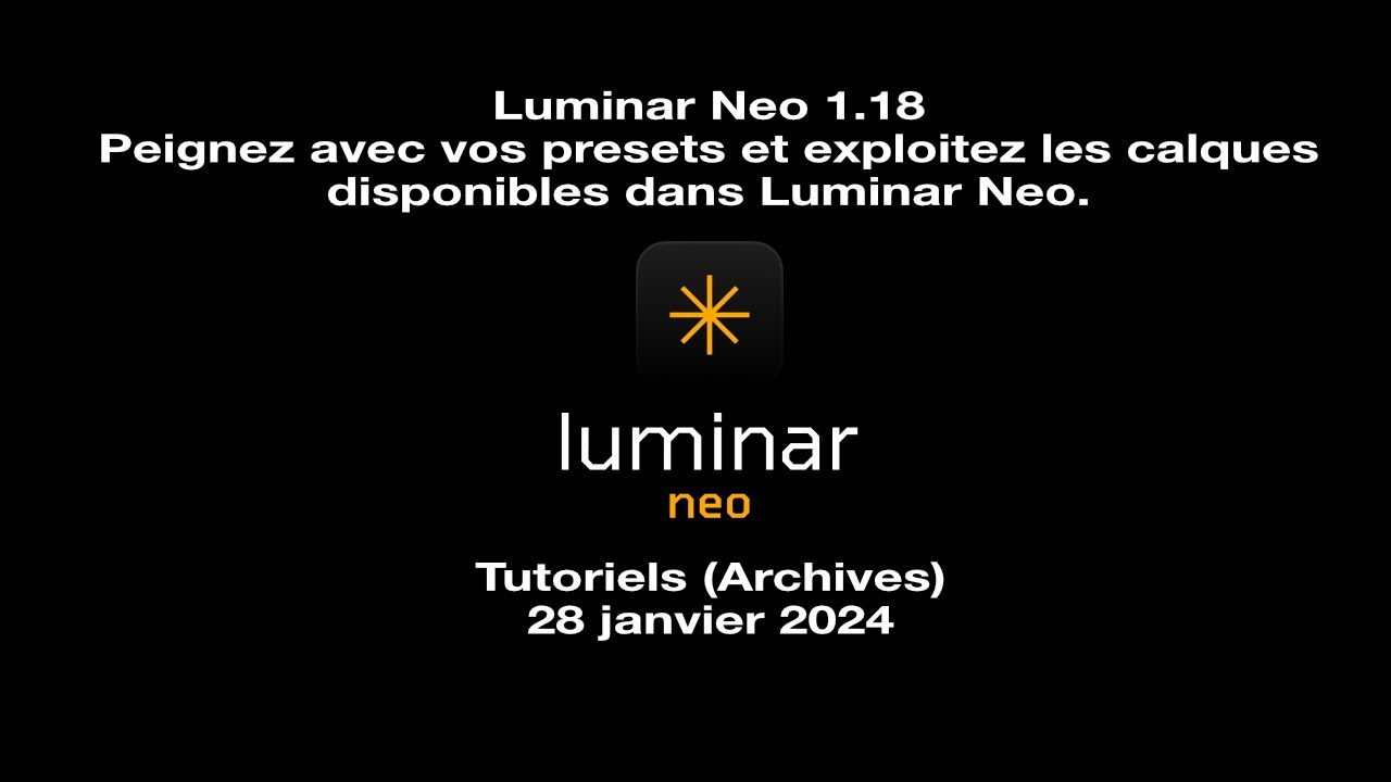 Utilisez vos presets et exploitez les calques dans Luminar Neo pour donner vie à votre créativité📸