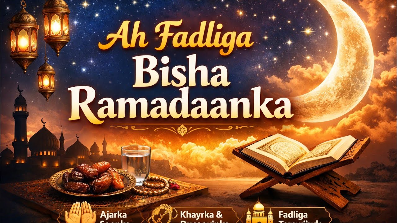 Bishaa Ramadaan iya Waxyaabo badan fadligiisa oo Allah noogu jeclaanaayo oo bishaan oo dhan 