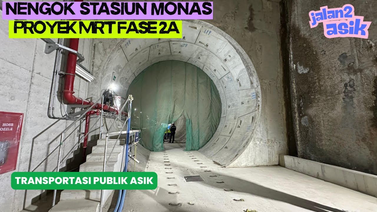 JALAN-JALAN KE PROYEK MRT FASE 2A | JALAN-JALAN ASIK