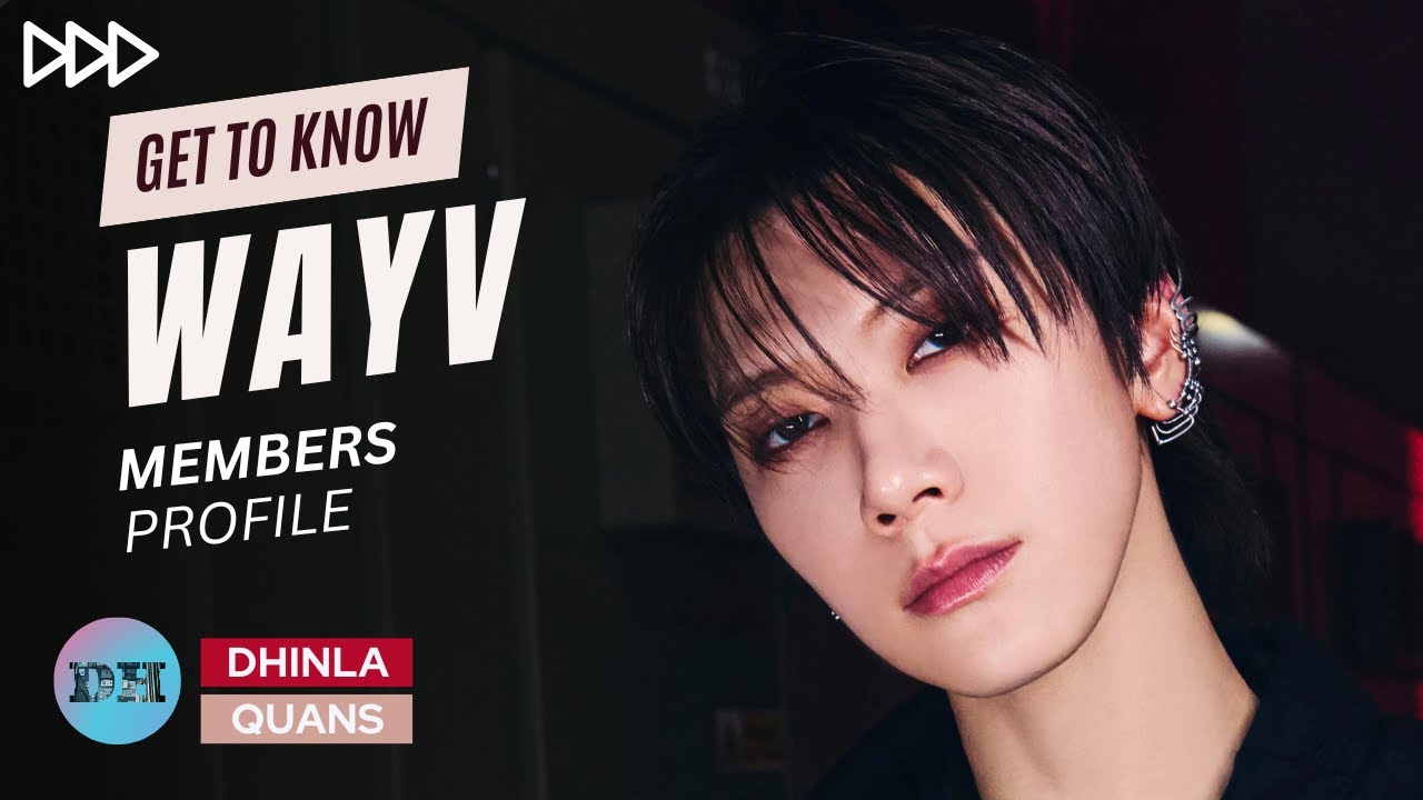 WayV (威神V) MEMBERS PROFILE & FACTS [GET TO KNOW BOY GROUP]