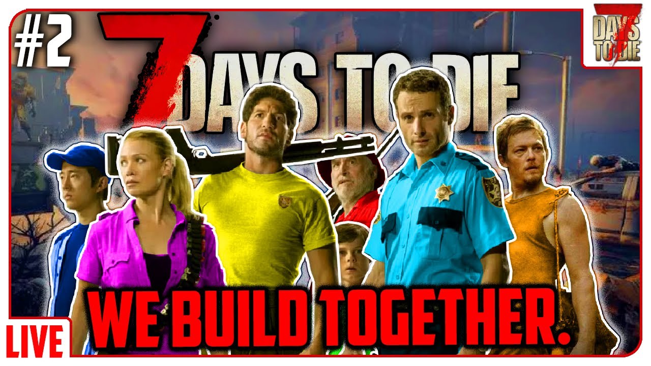 7 Friends. 7 Days To Die. We begin Rekindling Civilization #2