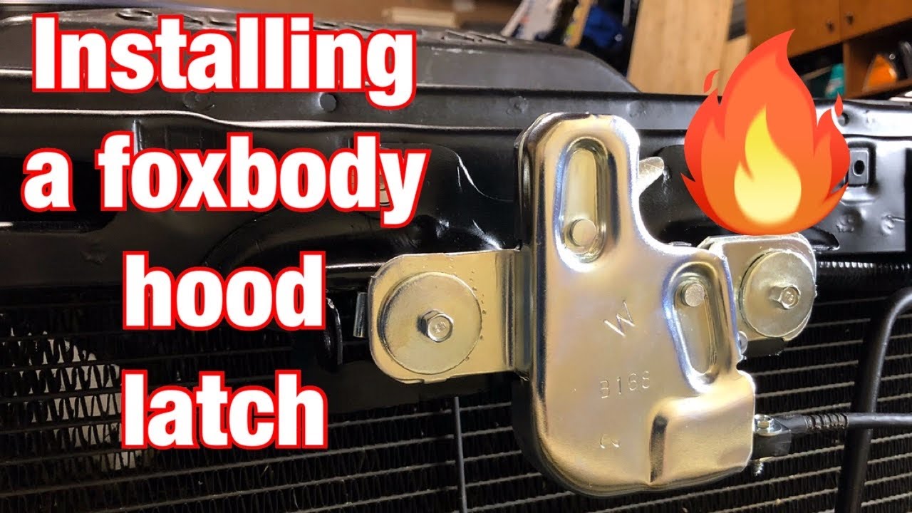 Installing a foxbody hood latch
