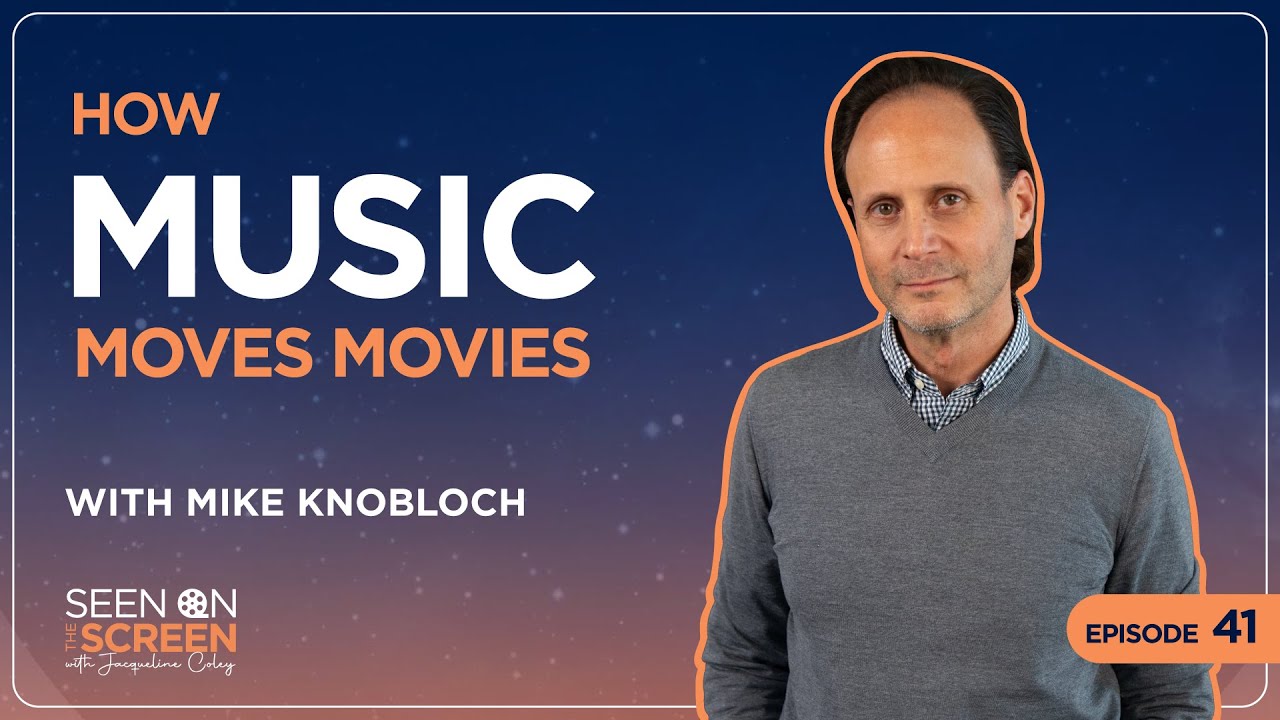 How Music Moves Movies with Mike Knobloch | Seen on the Screen with Jacqueline Coley