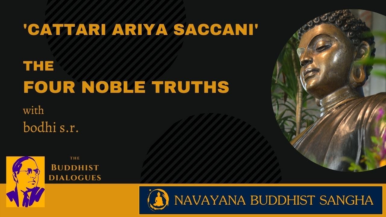 Cattari Ariya Saccani (Four Noble Truths): Dr.bodhi s.r