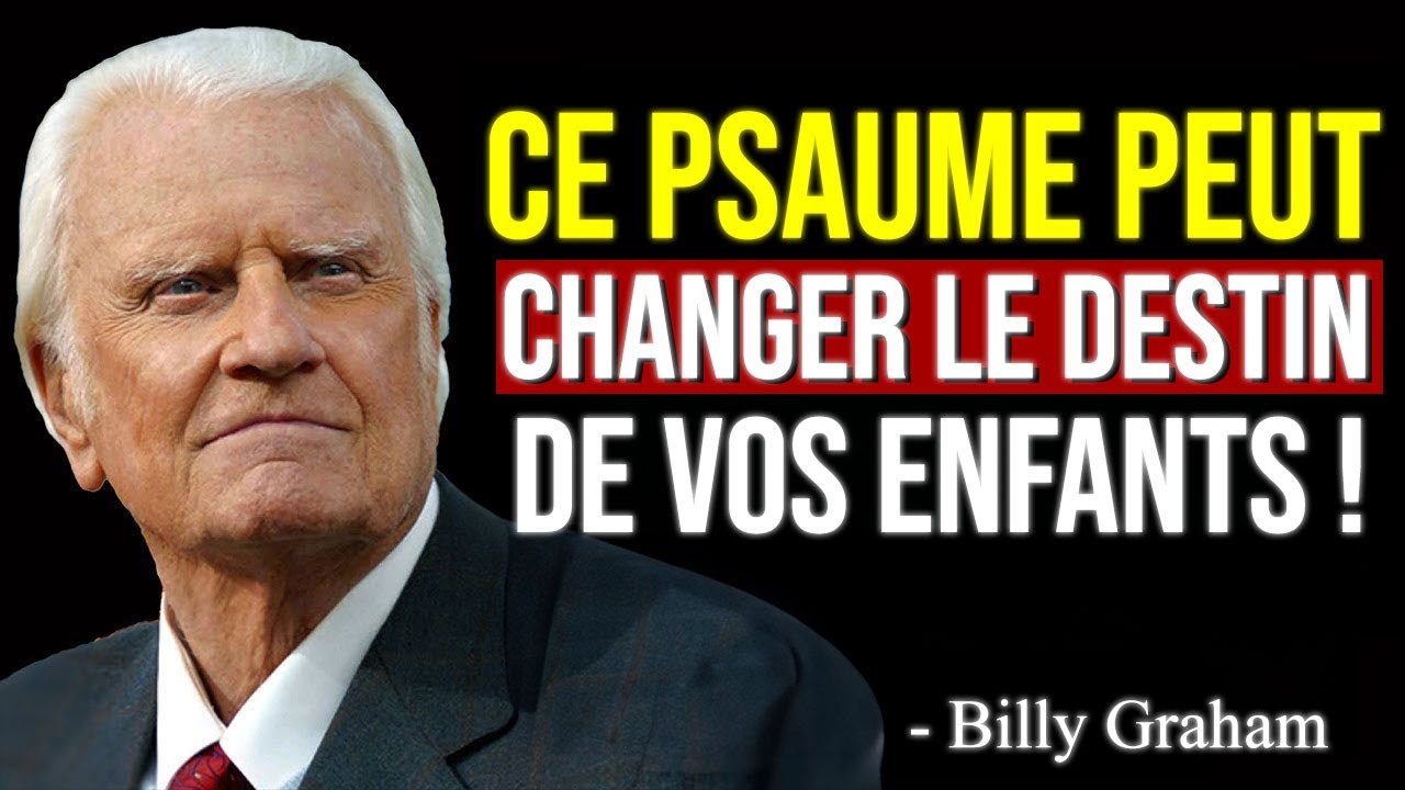 15 août : Psaume URGENT ! Brisez les MALÉDICTIONS familiales et LIBÉREZ les enfants ! | Billy Graham