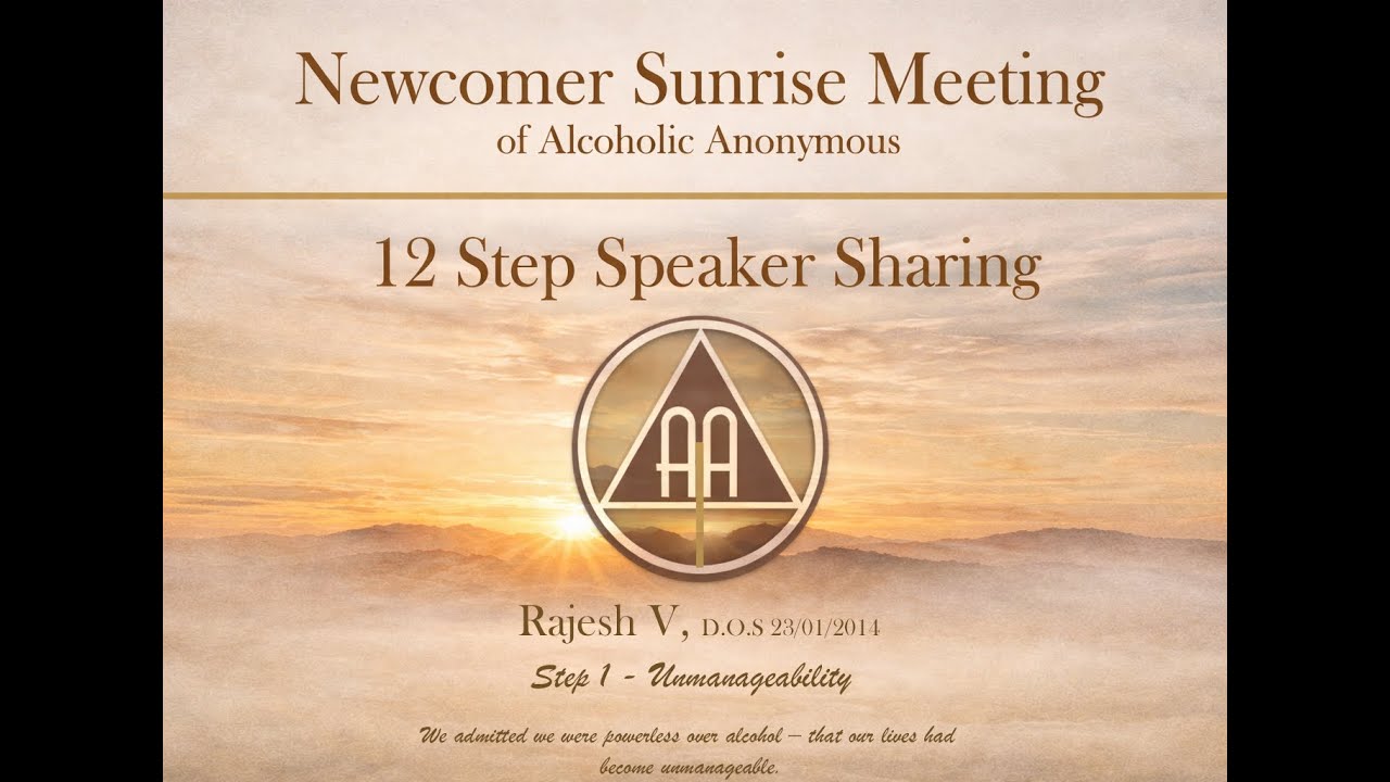 Rajesh V | Unmanageability | Alcoholic Anonymous India | Newcomer Sunrise Meeting