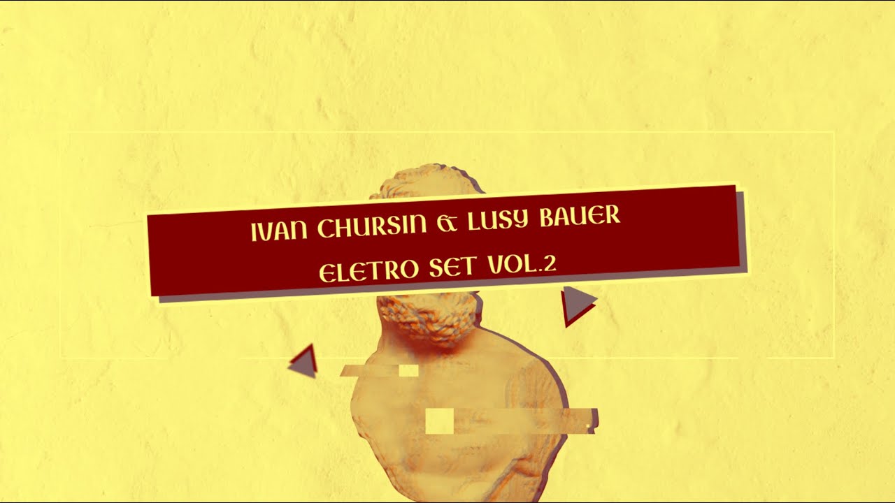 IVAN CHURSIN & Lusy Bauer - Electronic Set vol.2 (DJ+Violin)