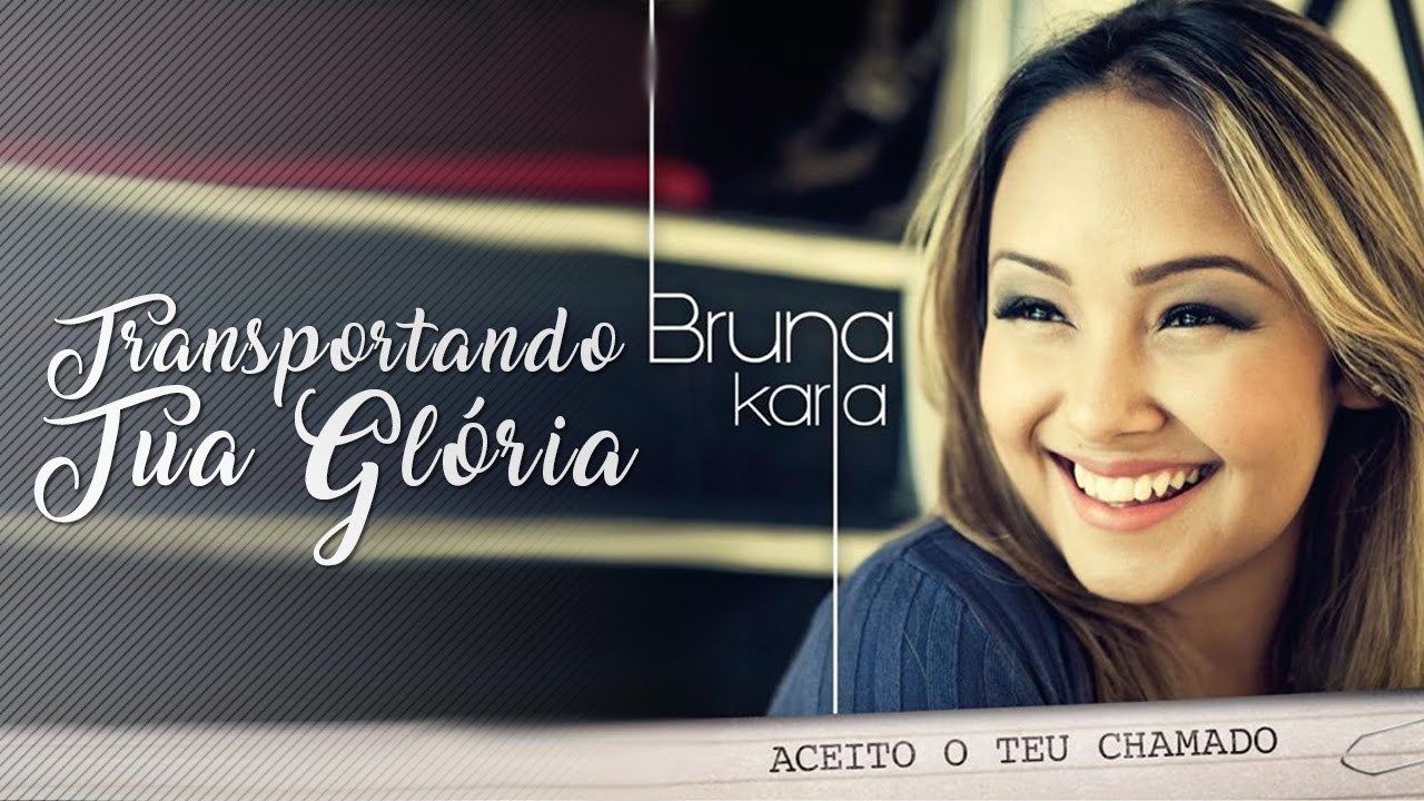 Transportando Tua Glória | CD Aceito o Teu Chamado | Bruna Karla