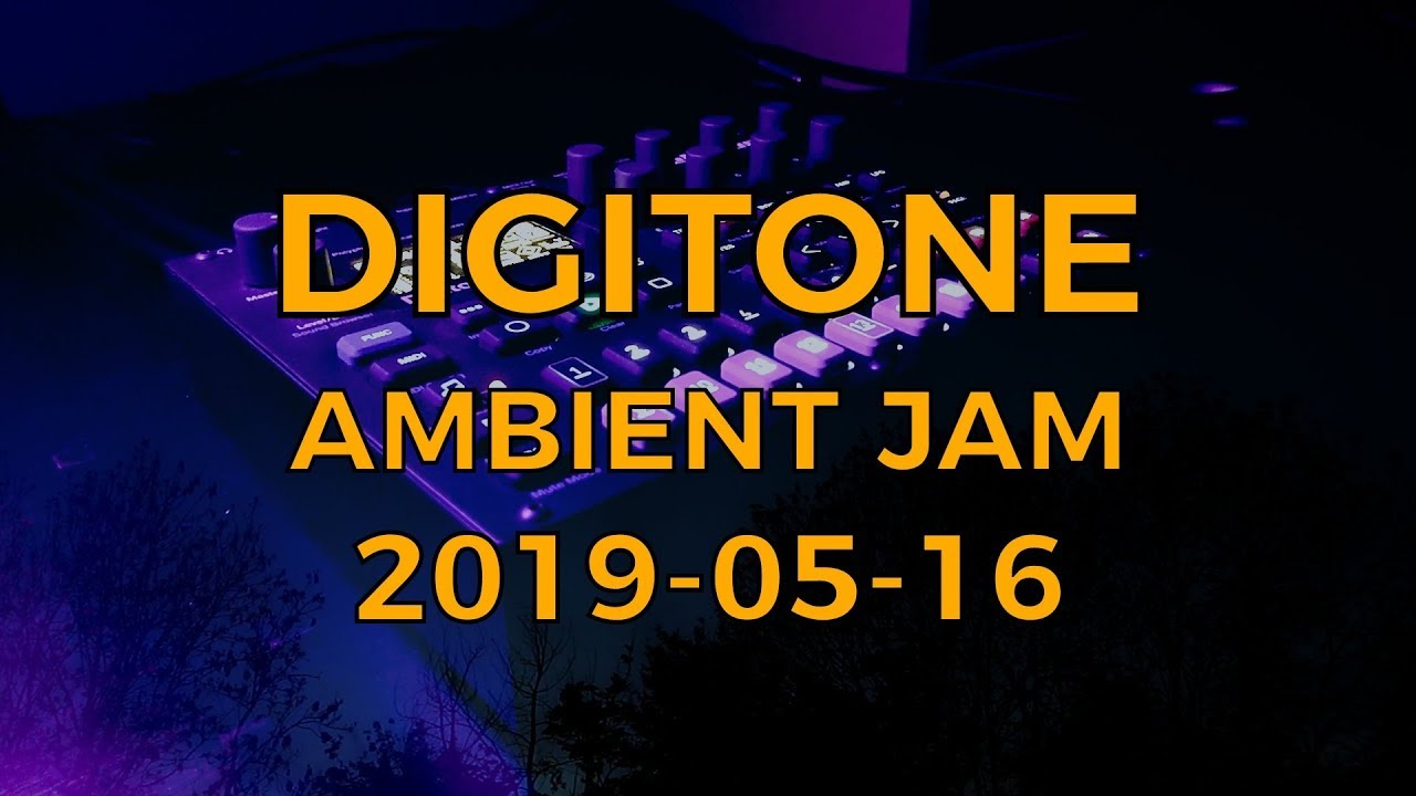 Elektron Digitone Ambient Minijam - 2019-05-16
