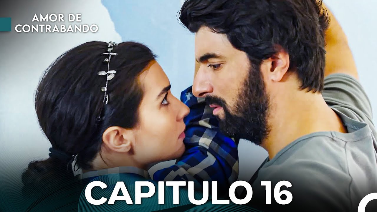 Amor De Contrabando Capitulo 16 - Versi&oacute;n Larga (Doblado en Espa&ntilde;ol)