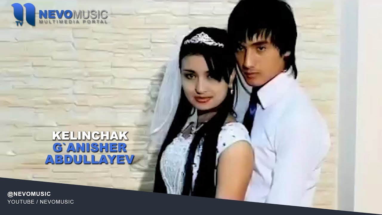 G'anisher Abdullayev - Kelinchak | Ганишер Абдуллаев - Келинчак