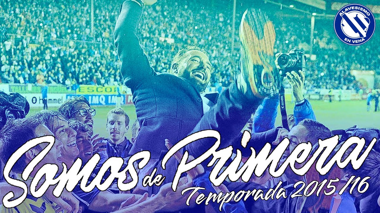 SOMOS DE PRIMERA - Todos los Goles Ascenso Deportivo Alavés 2015/16