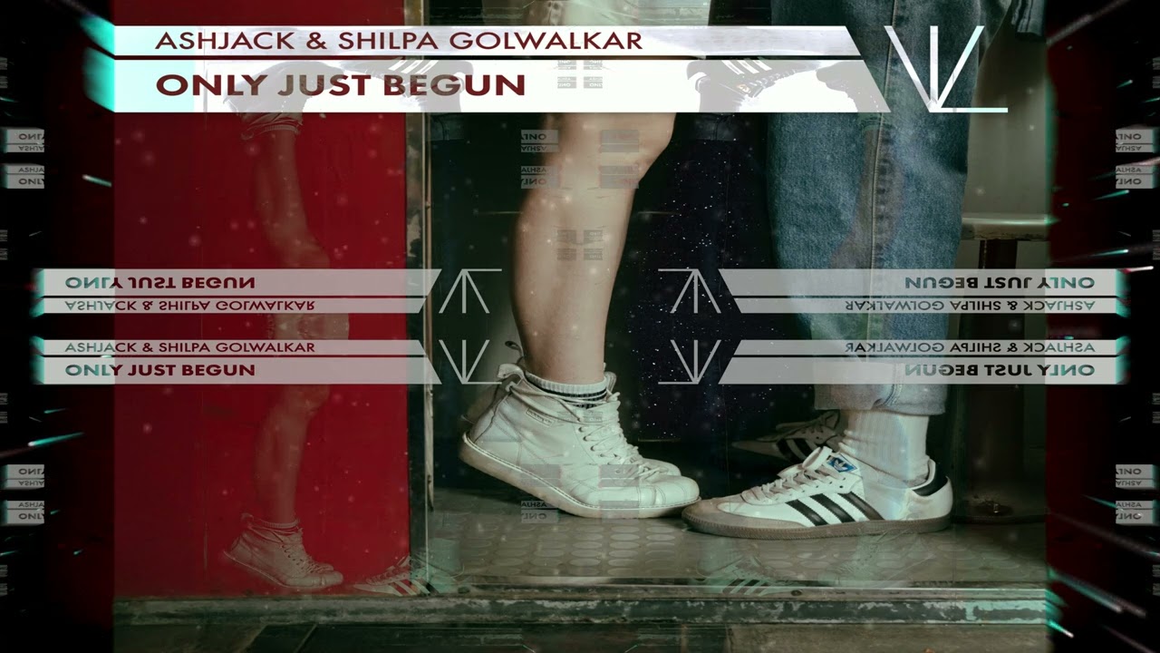 ASHJACK X SHILPA GOLWALKER- ONLY JUST BEGUN | @vyelrecords @ShilpaGolwalkar
