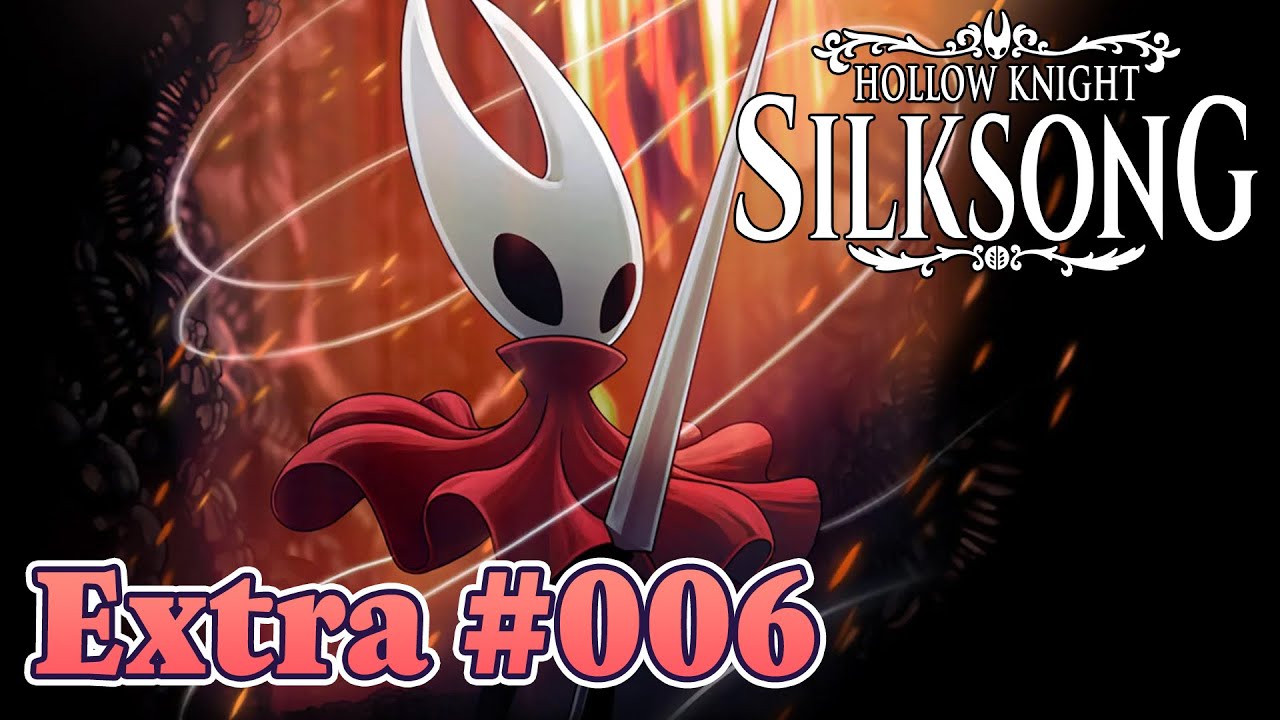 【第3章突入に興奮してます】Hollow Knight: Silksong をふつうに実況プレイ Extra #006【呪われし王国にて糸を紡ぐ】