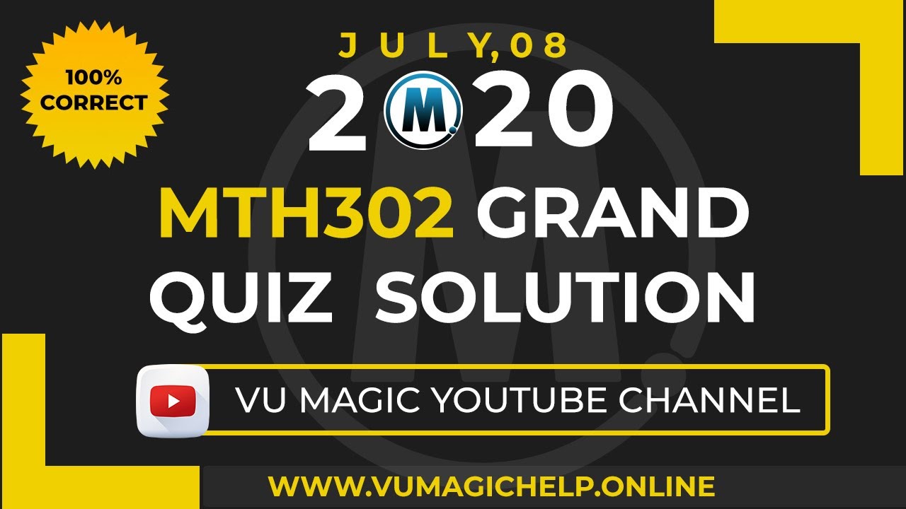 Mth302 Grand Quiz solution VU | Mth302 Grand Quiz Vu |VU MAGIC HELP