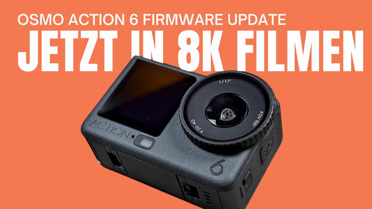 DJI Osmo Action 6 – Jetzt in 8K aufnehmen – Großes Firmware-Update