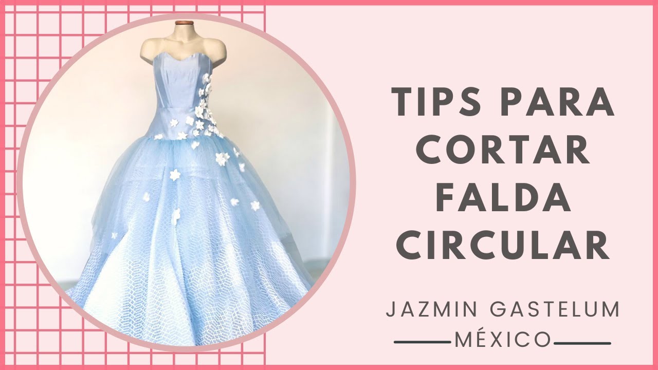 Falda Circular Tips Para Cortar - Jazmin Gastelum