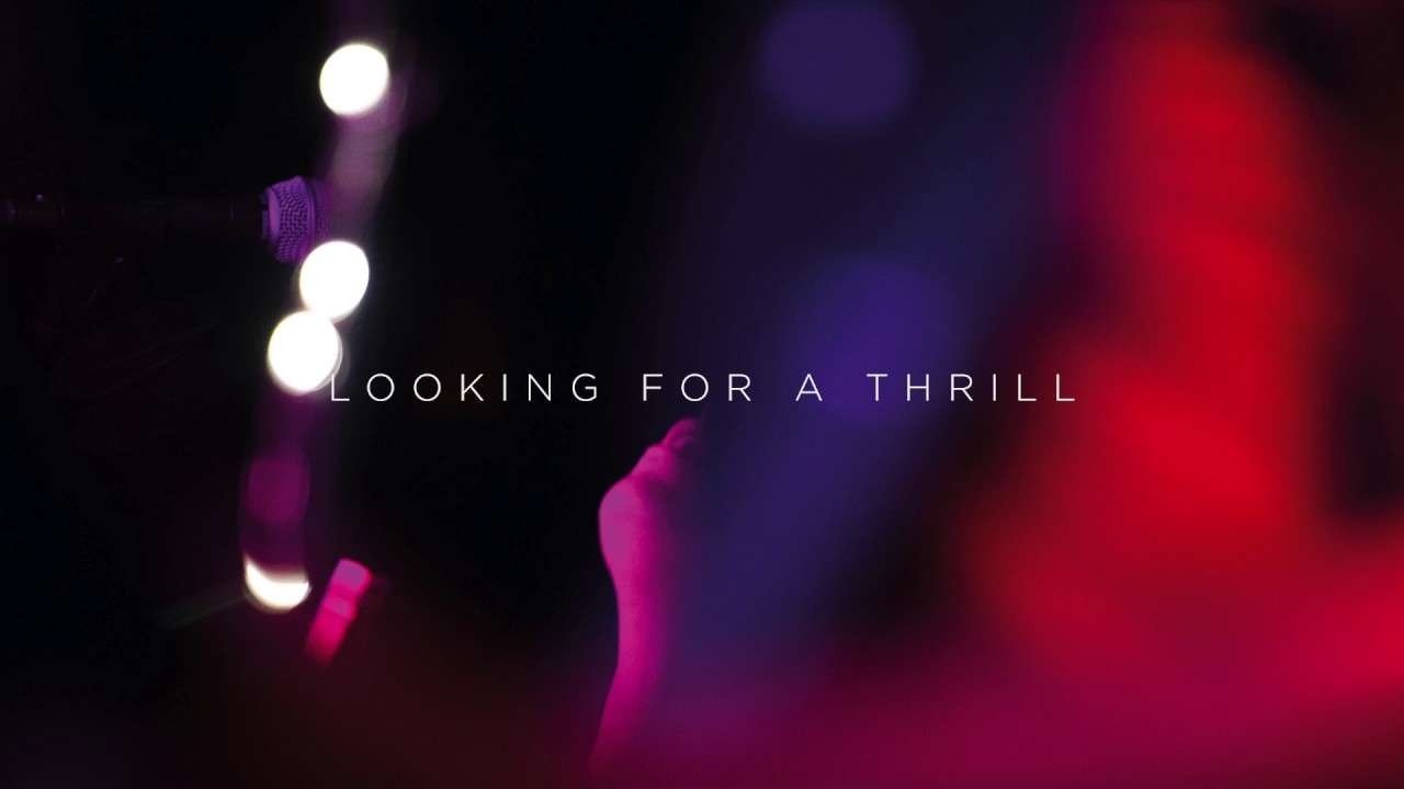 Looking For A Thrill