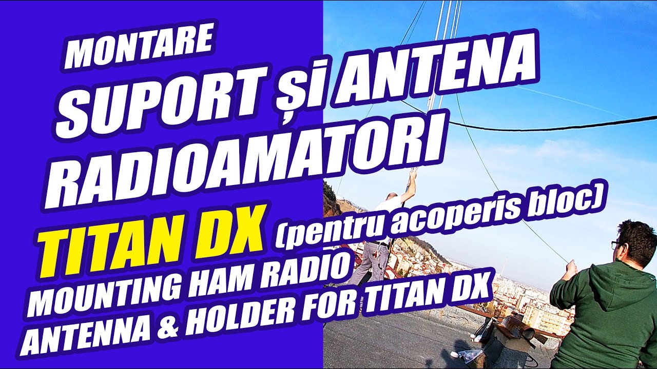 Montare antena📡 radioamator TITAN DX pe suport facut anterior (Mounting TITAN DX ham radio antenna)