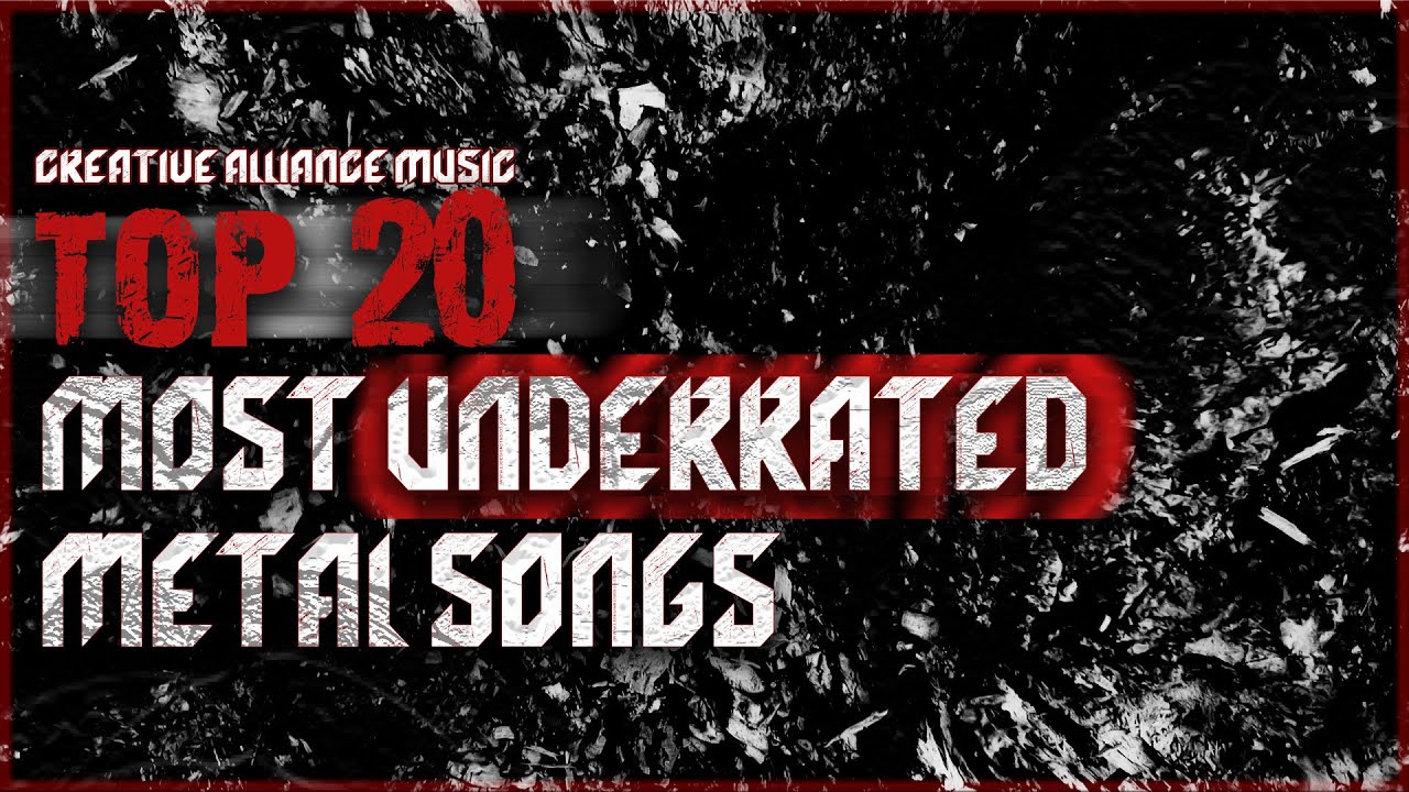 TOP 20 MOST UNDERRATED METAL SONGS
