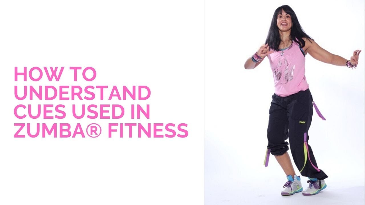 How To Understand Cues Used In Zumba® Fitness