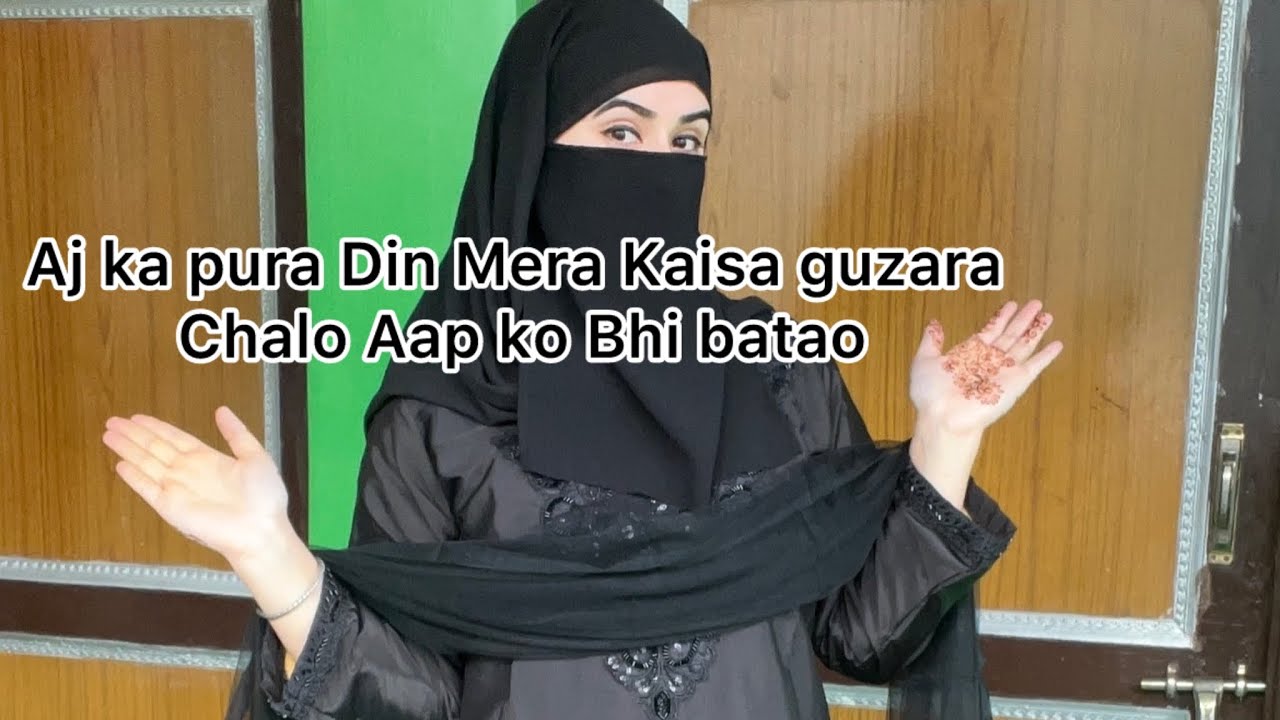 Aj ka Pura Din Maina Kaise Guzara Chlo Apko bhi batao 