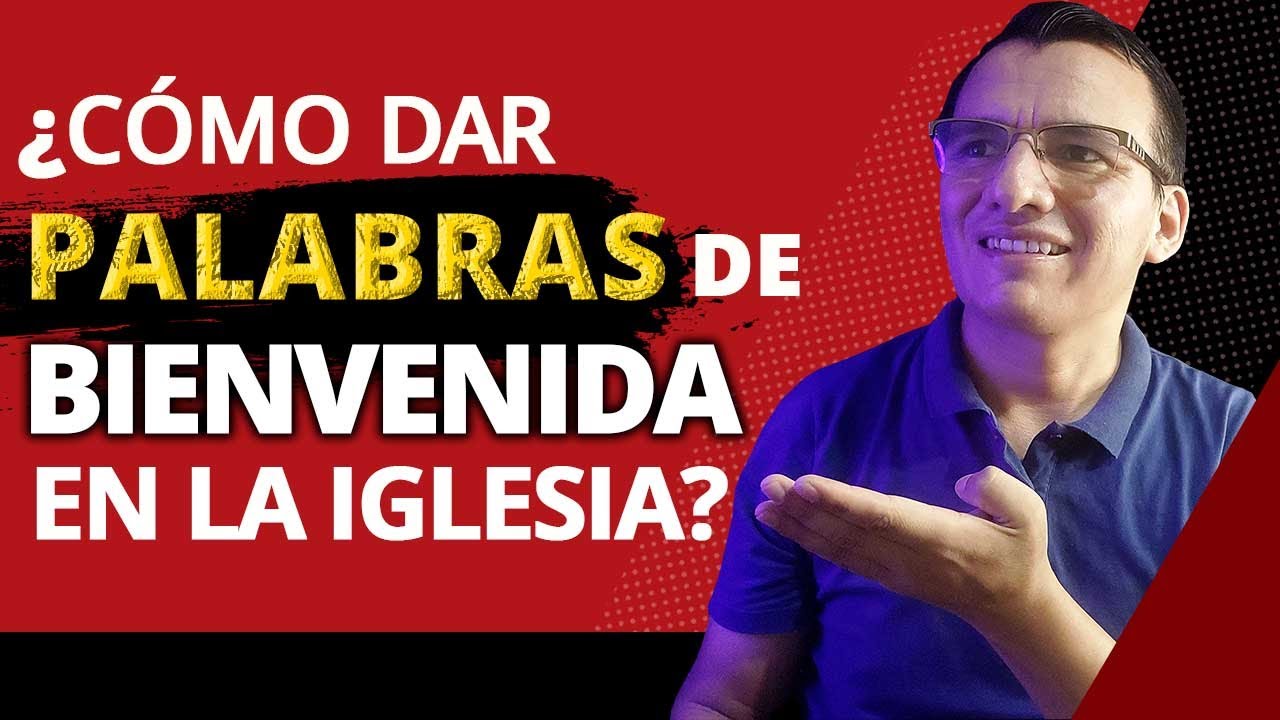 🧡 ¿Cómo Dar Palabras de BIENVENIDA en la IGLESIA? 2023 📖🔥