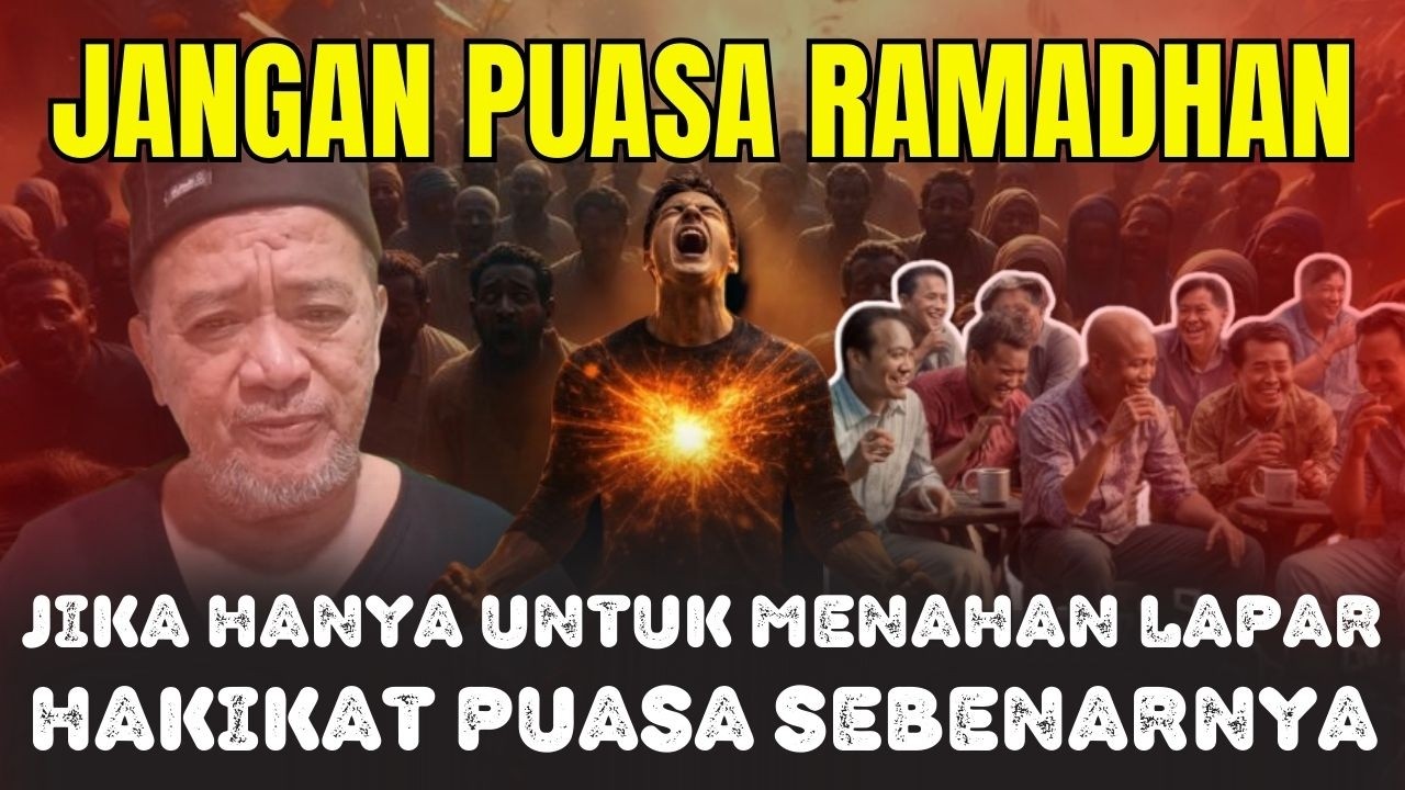 JANGAN PUASA RAMADHAN JIKA HANYA UNTUK MENAHAN LAPAR HAKIKAT PUASA SEBENARNYA | Abah Setu