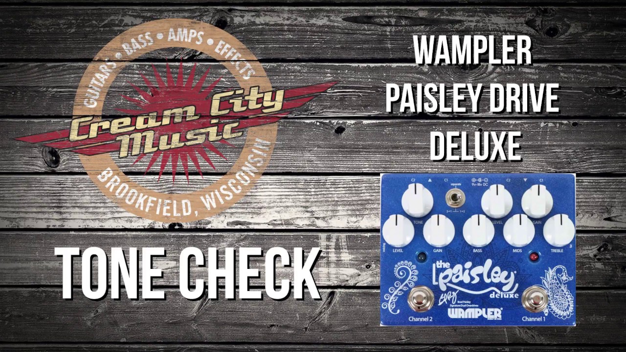 TONE CHECK: Wampler 2017 Paisley Overdrive Deluxe