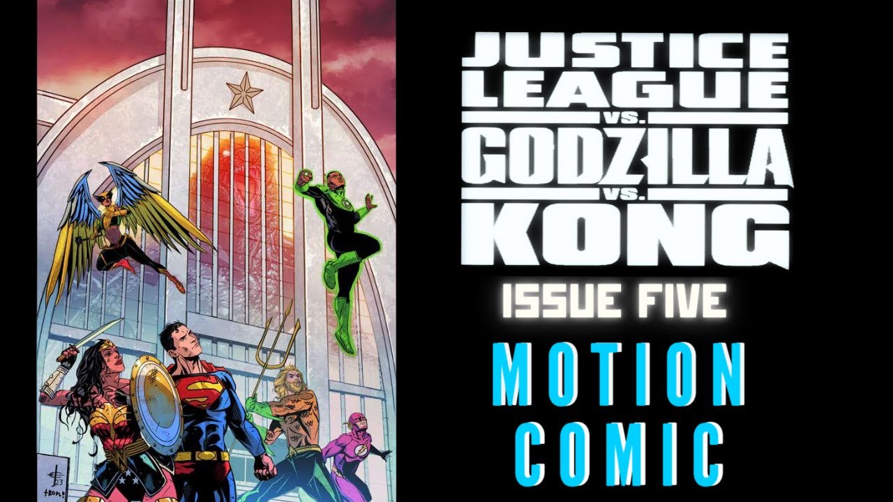 Justice League vs Godzilla vs Kong : Issue Five  | motion comic