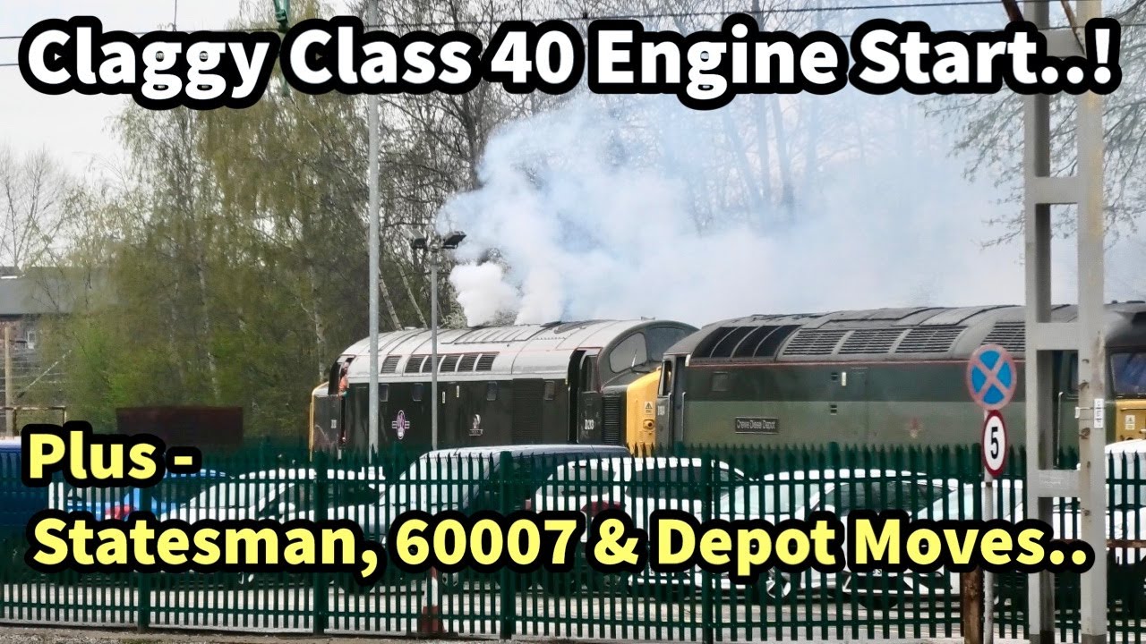 CLAGGY Class 40 Engine-Start-Up, Statesman, LSL Depot Moves & 60007 at Crewe! 05/04/23