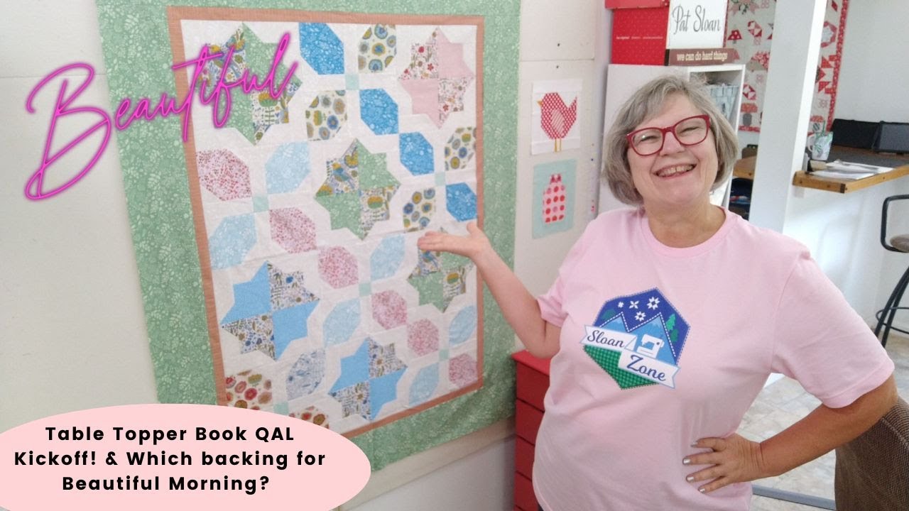 Table Topper Book QAL Kickoff!  & Which backing for Beautiful Morning?