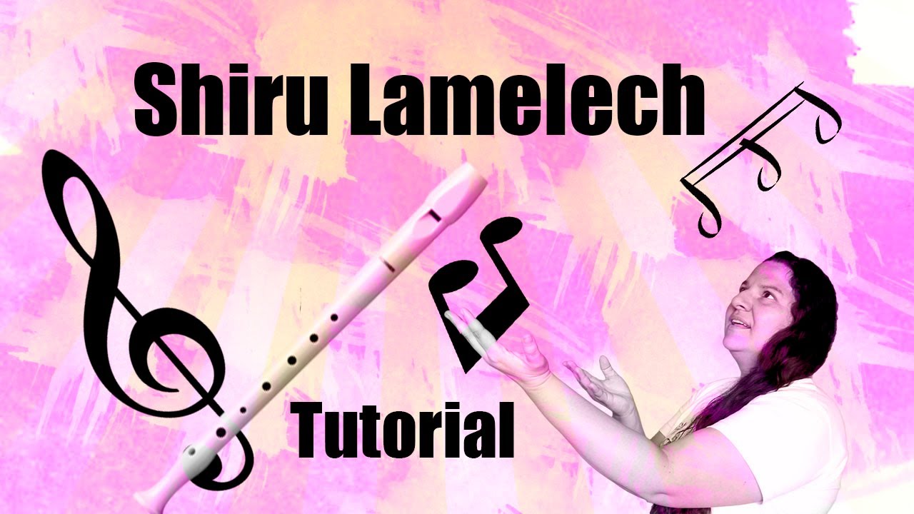 Shiru Lamelech para flauta dulce tutorial recorder Israel