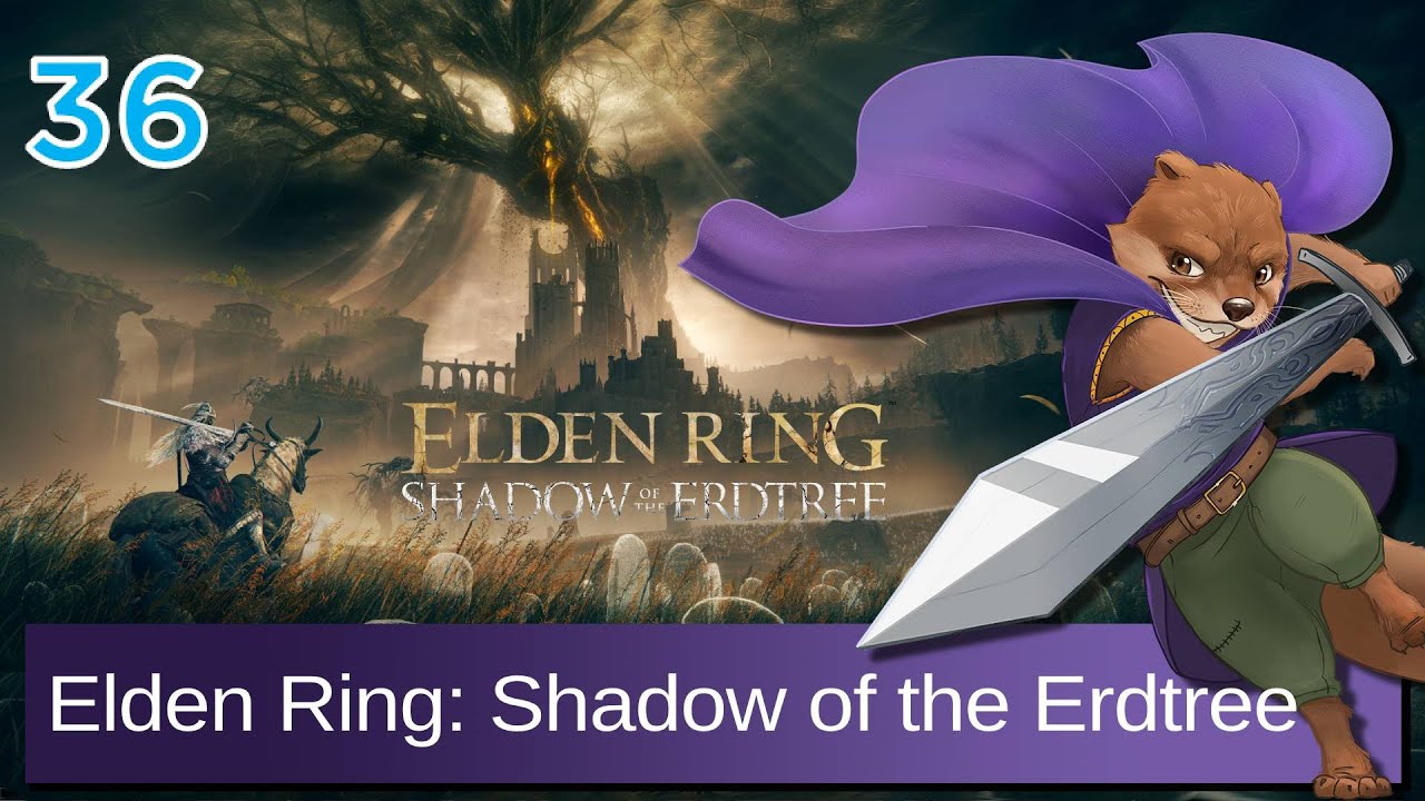 Let's Play Elden Ring: Shadow of the Erdtree w/ Bog Otter ► Episode 36