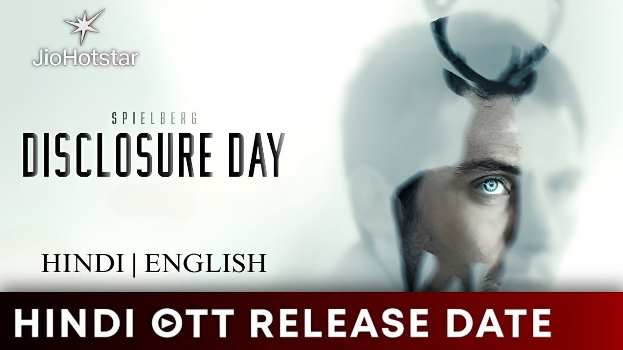 Disclosure Day Official Hindi OTT Release Date | Disclosure Day OTT Release Date | Hindi