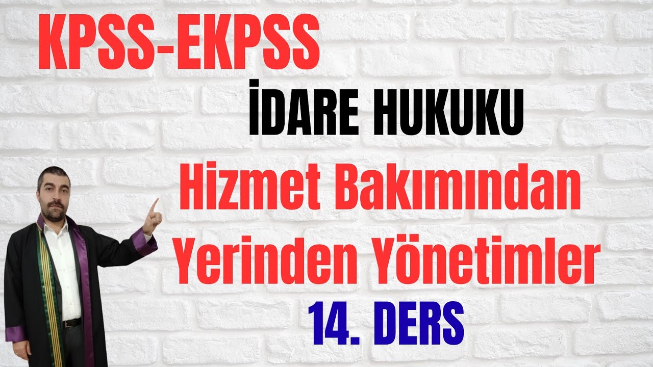 14. Ders - İDARE HUKUKU - Hizmet Yerinden Yönetim Kuruluşları (KPSS, EKPSS Vatandaşlık) #kpss #ekpss