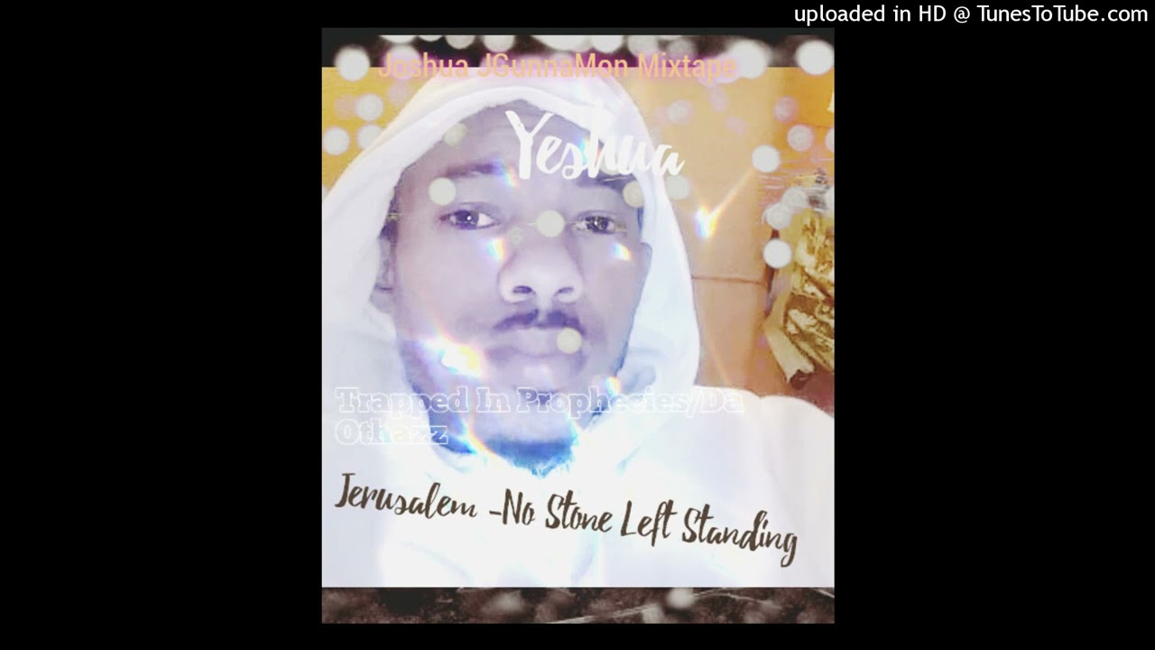 Joshua JGunnaMon-No Stone Left Standing