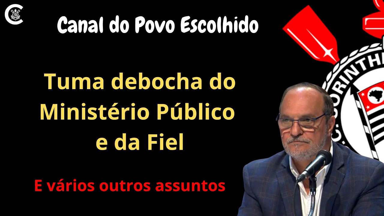 Tuma debocha do Ministério Público e da Fiel Torcida