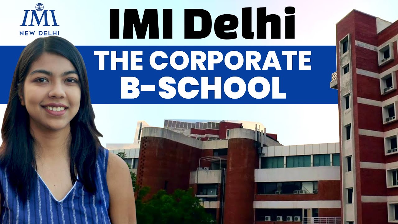IMI Delhi | Placement reality, Admission, Cutoff, Campus life and more