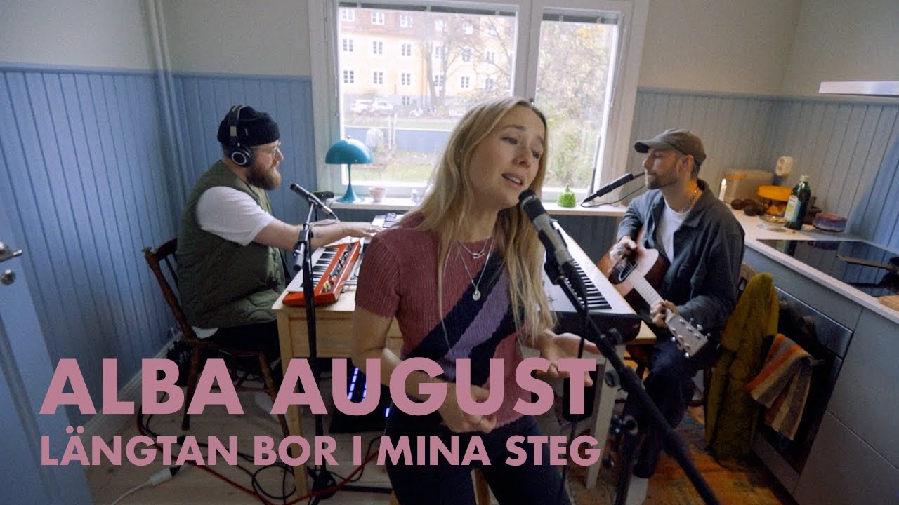 Alba August - Längtan Bor I Mina Steg | Home Session #02