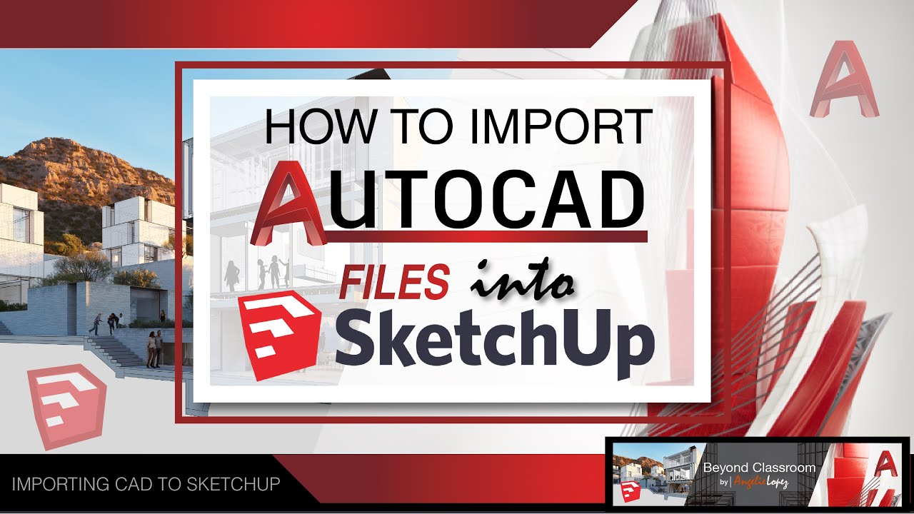 Importing AutoCAD files into Sketchup Tutorial Video